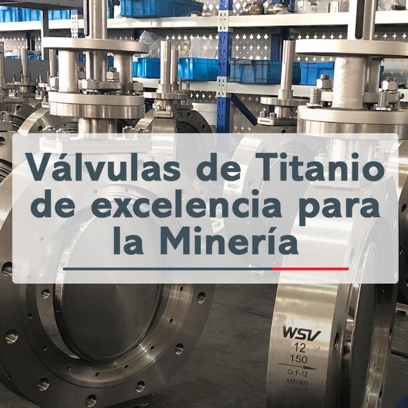 Válvulas de Titanio para Minería